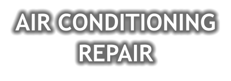 AIR CONDITIONING REPAIR