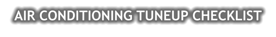 AIR CONDITIONING TUNEUP CHECKLIST